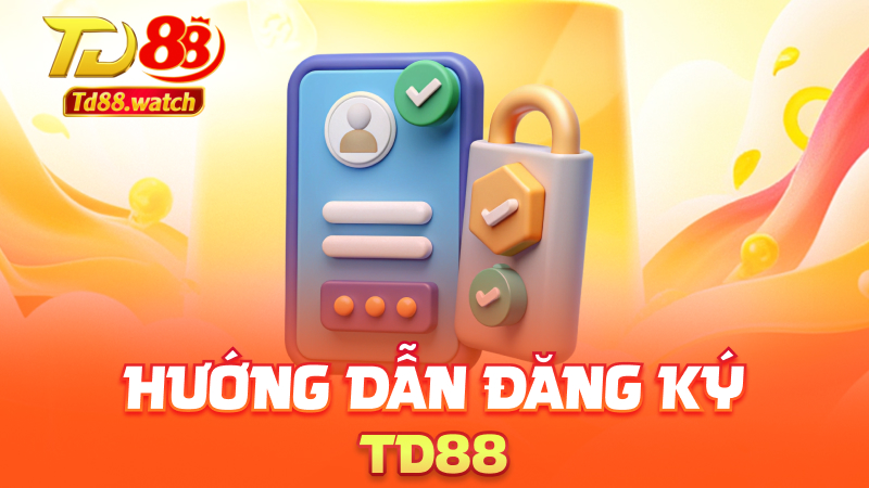 Hướng dẫn đăng ký td88